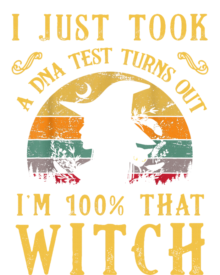 I Just Took A Dna Test Turns Out Im 100 Percent That Witch T-Shirt