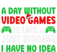 A Day Without Video Games Funny Video Gamer Christmas Funny T-Shirt