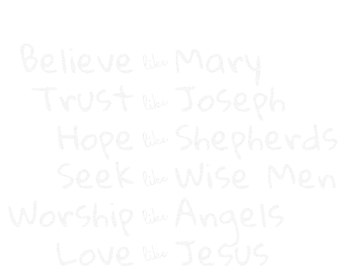 Believe Like Mary And Trust Like Joseph Christmas Image T-Shirt