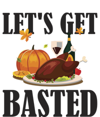 Lets Get Basted Funny Thanksgiving Pun Turkey Holiday Cool Gift T-Shirt