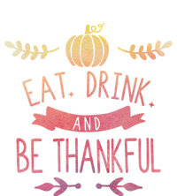 Eat And Be Thankful Fall Autumn Thanksgiving Holiday Cute Gift Tall Sweatshirt