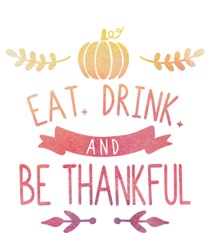 Eat And Be Thankful Fall Autumn Thanksgiving Holiday Cute Gift Tall Sweatshirt