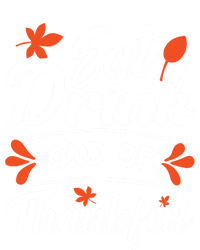 Eat And Be Thankful Funny Thanksgiving Day Gift Tall Sweatshirt