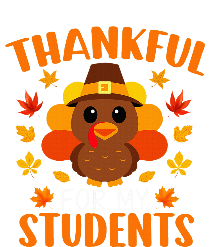 Thankful For My Students Funny Teacher Thanksgiving T-Shirt