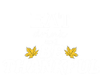 Eat And Be Thankful Thanksgiving Thanksgiving Funny Gift Funny Gift Tie Dye Hoodie