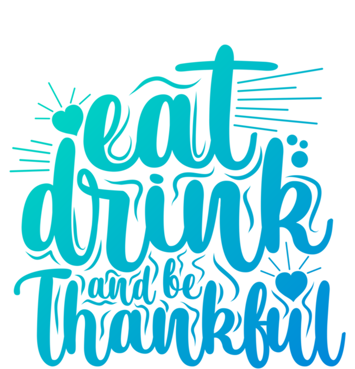 Eat And Be Thankful Funny Saying Gift Ladies Long Sleeve Shirt