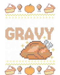 Pour Some Gravy On Me Funny Thanksgiving Turkey Gravy Cute Gift T-Shirt