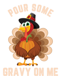 Pour Some Gravy On Me Thanksgiving Funny Turkey Fall Great Gift T-Shirt