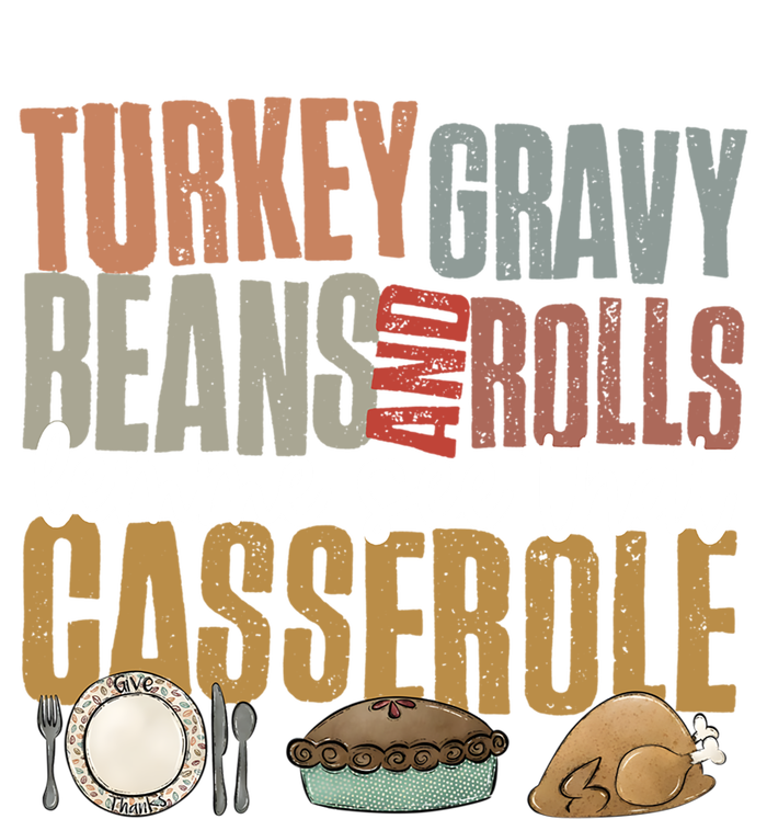 Retro Turkey Gravy Beans And Rolls Let Me See That Casserole Gift Premium Hoodie