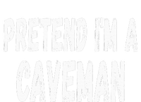 Lazy Pretend Im A Caveman Easy Halloween Costume T-Shirt