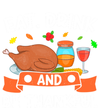 Eat And Be Thankful Thanks Giving Funny Thanksgiving Gift T-Shirt