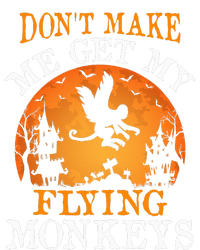 Don't Make Me Get My Flying Monkeys T-Shirt