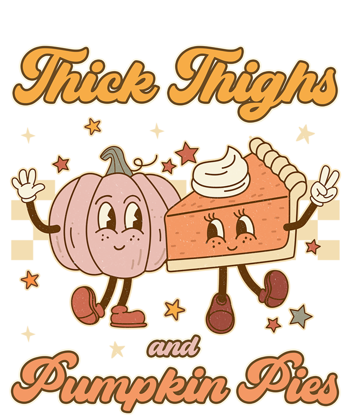 Thick Thighs And Pumpkin Pies Funny Retro Groovy Thanksgiving Cool Gift T-Shirt