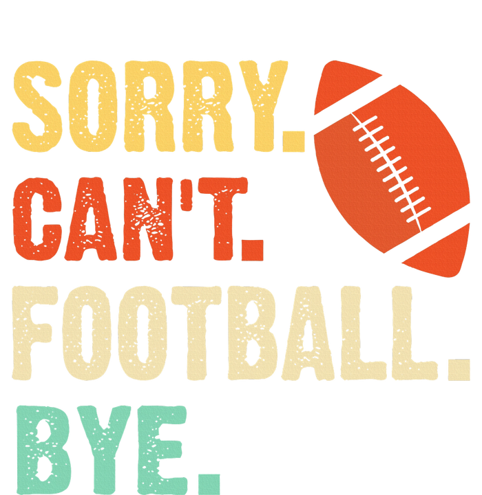 Funny Football Sorry Cant Football Bye Football Tie-Dye T-Shirt