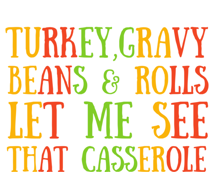 Turkey Gravy Beans And Rolls Gift Let Me See That Casserole Gift Hoodie