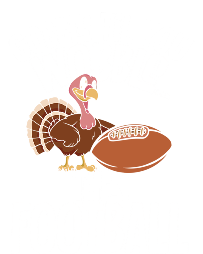 Turkey Thanksgiving Gobble Til You Wobble Then Football Cute Gift T-Shirt