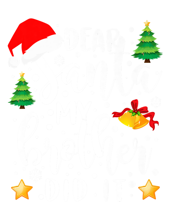 Dear Santa My Brother Did It Funny Christmas Pajama T-Shirt