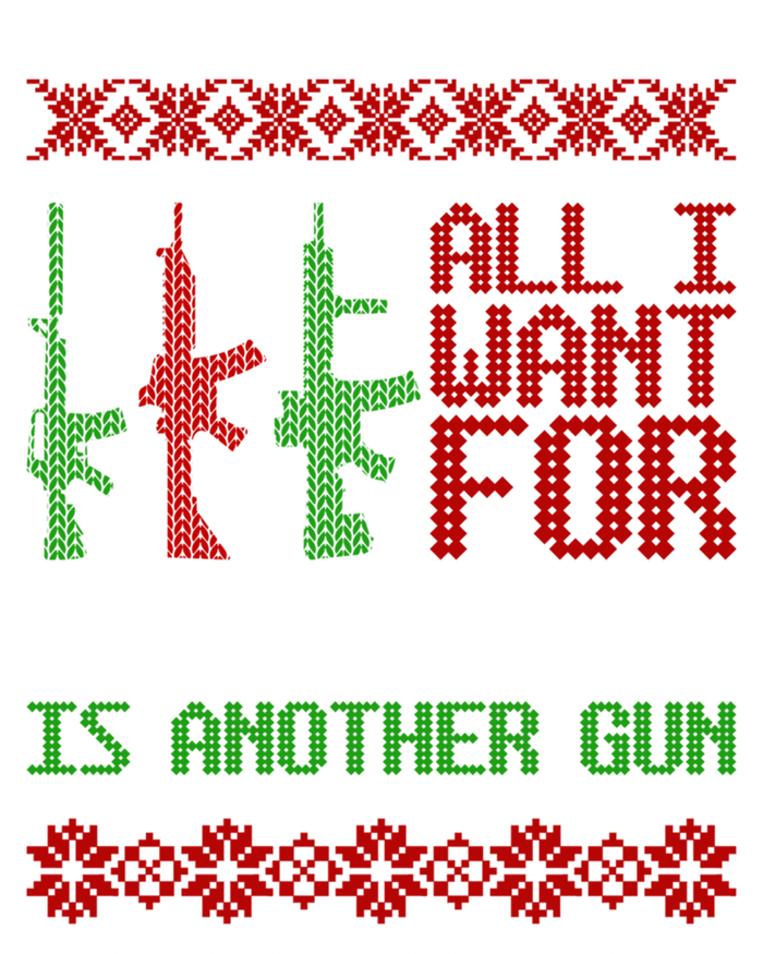 All I Want Is Guns Ugly Christmas Sweater Hunting Military Funny Gift T-Shirt