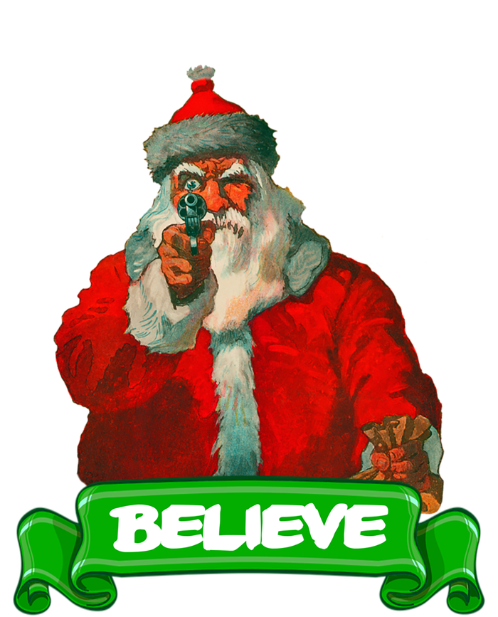 Believe In Santa Funny Christmas Funny Gift T-Shirt