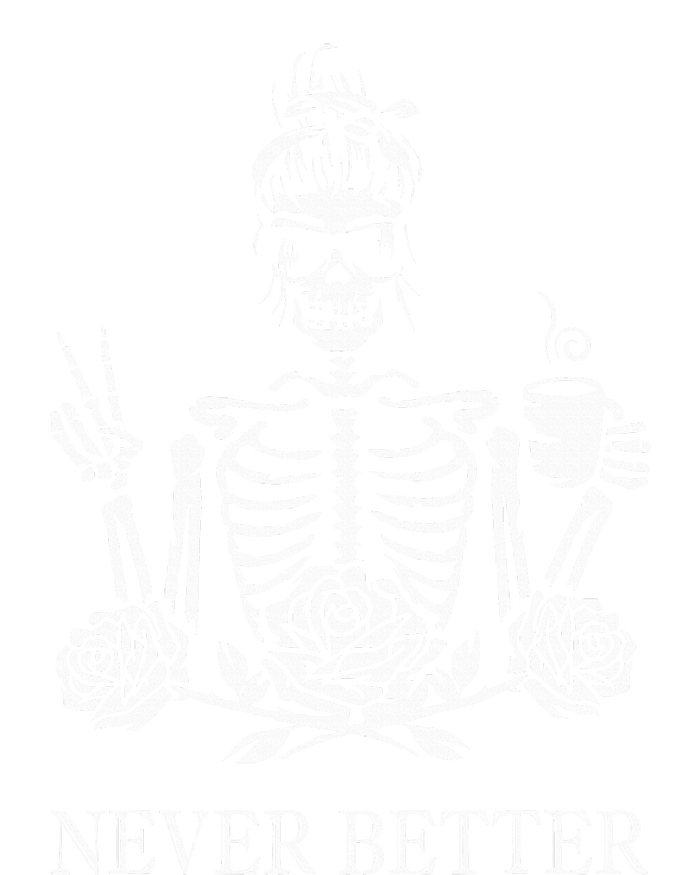 Halloween Skeleton Skull Drinking Coffee Never Better T-Shirt