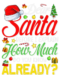 Dear Santa Before I Explain How Much Do You Know Already T-Shirt