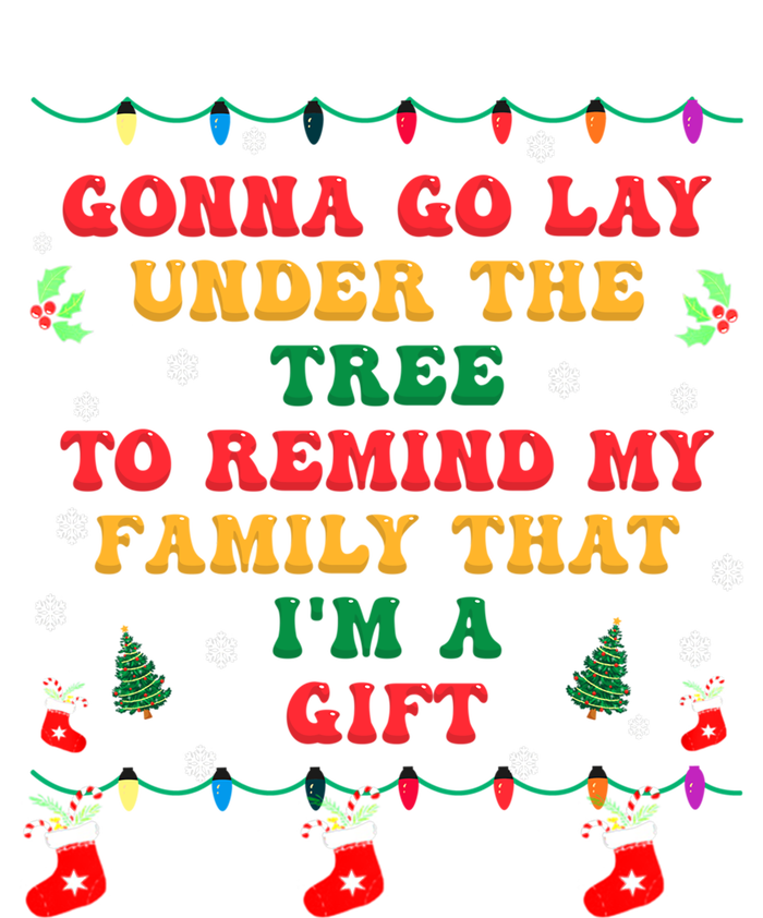 Christmas Family Xmas Pajamas Gonna Go Lay Under The Tree Gift T-Shirt