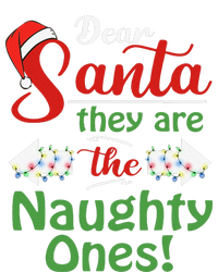 Dear Santa They Are The Naughty Ones Christmas Funny Gifts T-Shirt