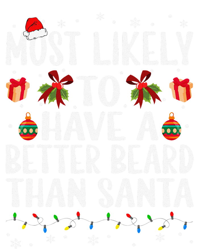 Funny Xmas Most Likely To Have A Better Beard Than Santa Tie-Dye T-Shirt