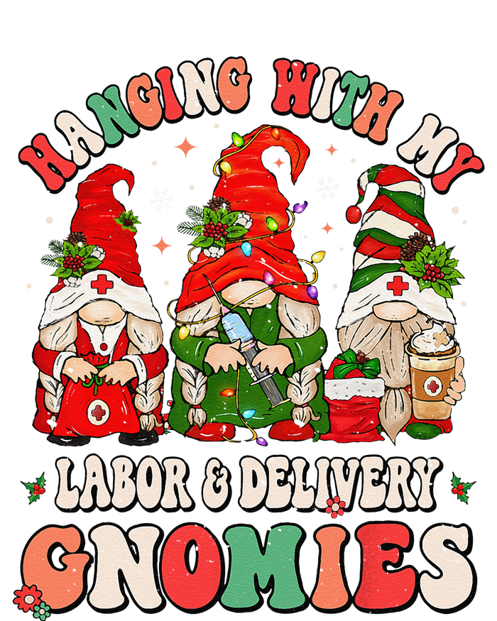 Hanging With My Labor & Delivery Gnomies Christmas L&D Nurse T-Shirt