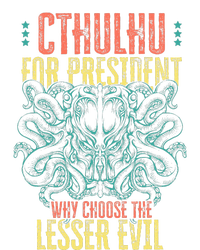 Cthulhu For President Why Choose The Lesser Evil Selection Women's T-Shirt