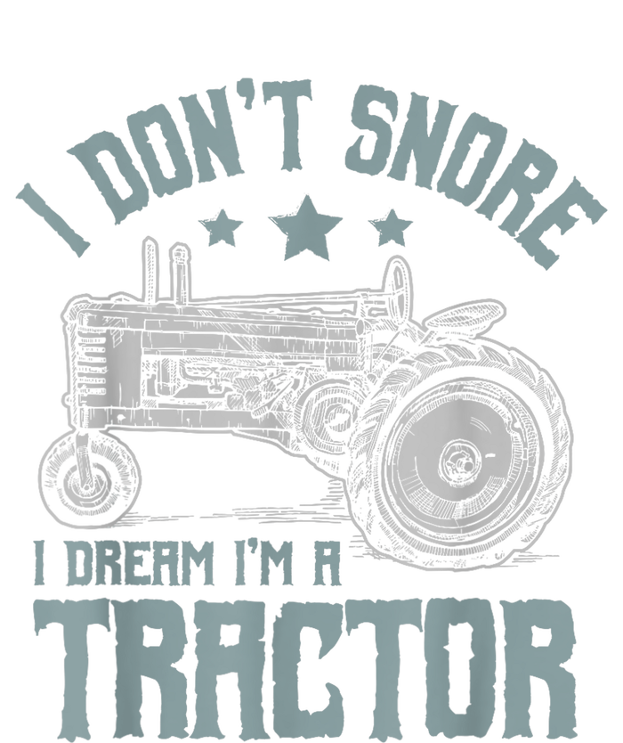 I Dont Snore I Dream Im A Tractor Tall Long Sleeve T-Shirt