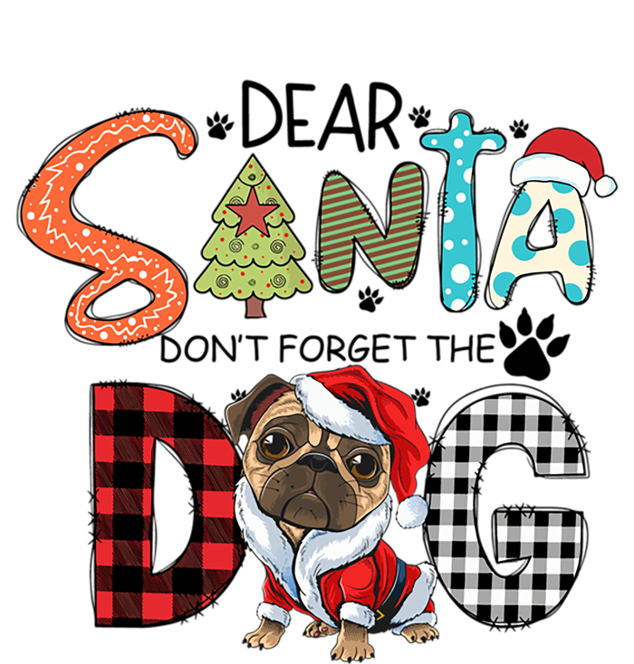 Dear Santa Dont Forget The Dog Pug Christmas Funny Gift T-Shirt