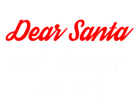 Dear Santa My Sister Did It Cute Gift T-Shirt