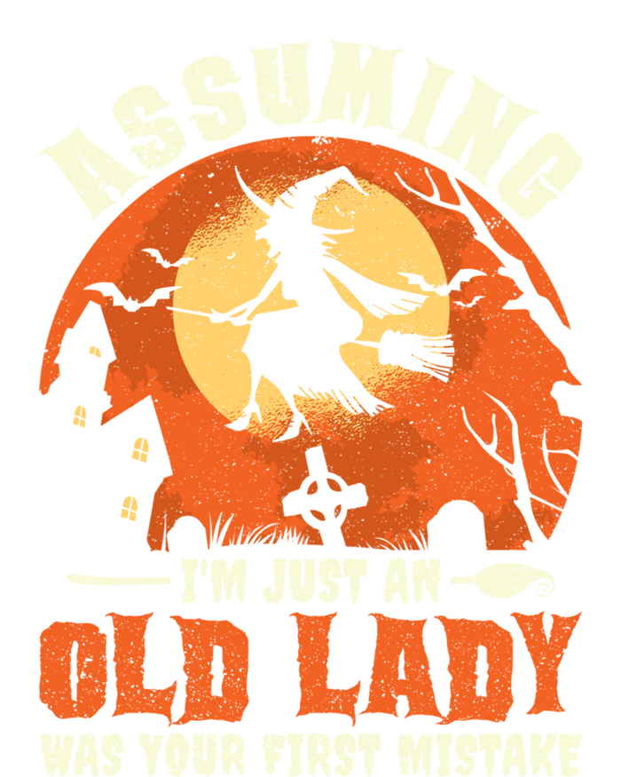 Funny Witch Assuming Im Just An Old Lady Halloween Humor T-Shirt