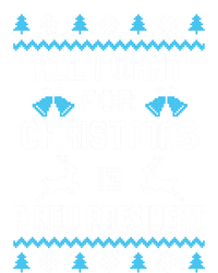 All I Want For Christmas Is A New President Funny Ugly Funny Gift T-Shirt