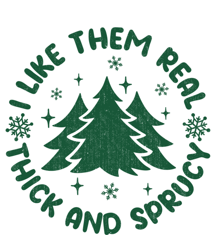 Funny I Like Them Real Thick And Sprucey Christmas Tree Xmas Cute Gift Toddler Long Sleeve Shirt