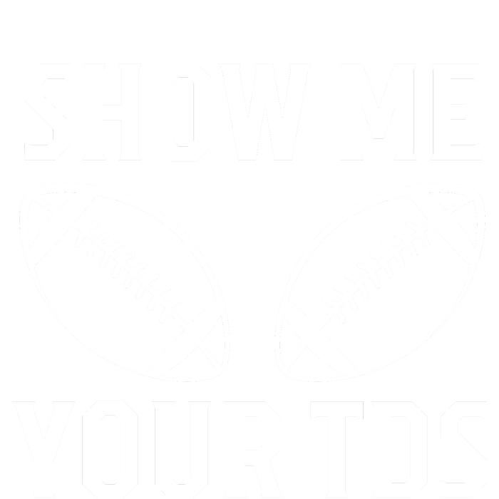 Show Me Your TDs Funny Football Platinum Collection Golf Towel