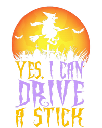 Yes I Can Drive A Stick Witch Funny Halloween T-Shirt