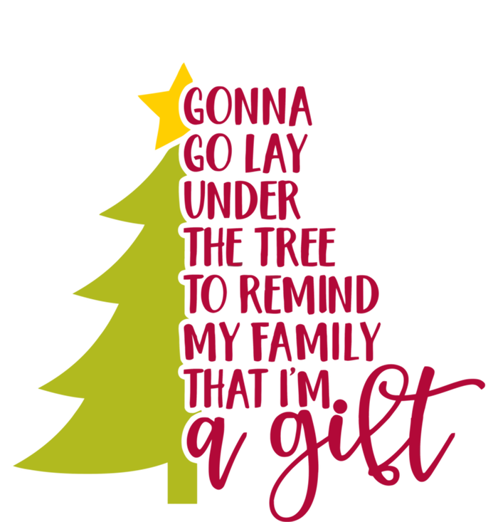 Gonna Go Lay Under Tree To Remind My Family That Im A Gift T-Shirt