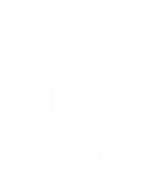 I Like Them Real Thick And Sprucy Funny Christmas Cute Gift Premium Hoodie