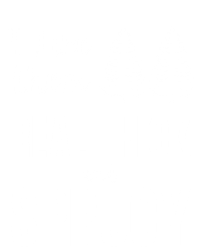 I Like Them Real Thick And Sprucy Funny Christmas Cute Gift Premium Hoodie