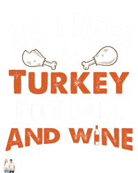 Thanksgiving All I Need Is Turkey Football And Wine Funny Gift V-Neck T-Shirt