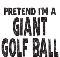 Pretend Im A Giant Golf Ball Easy Halloween Costume Cooling Performance Crew T-Shirt