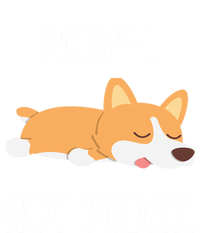 Lazy Corgi Nop Not Today Funny Corgi Dog Lovers Gift Great Gift T-Shirt