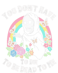 You Dont Have To D.ie To Be D.ead To Me T-Shirt