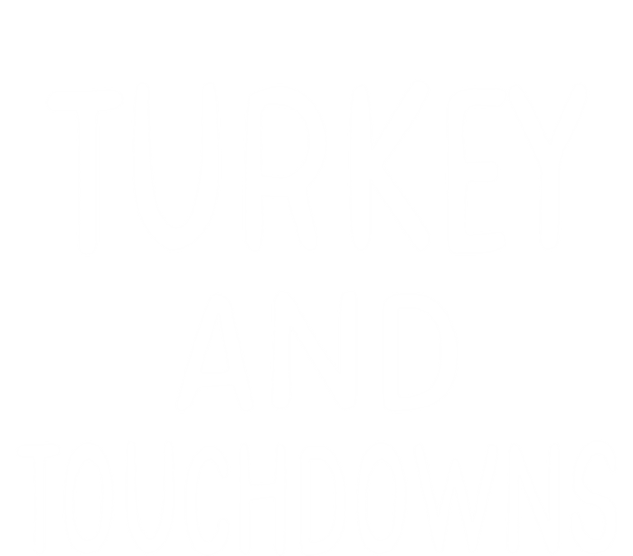 Turkey And Touchdowns Thanksgiving Funny Football Gift T-Shirt