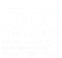 308 Because Rocks Arent Effective At 700 Meters T-Shirt