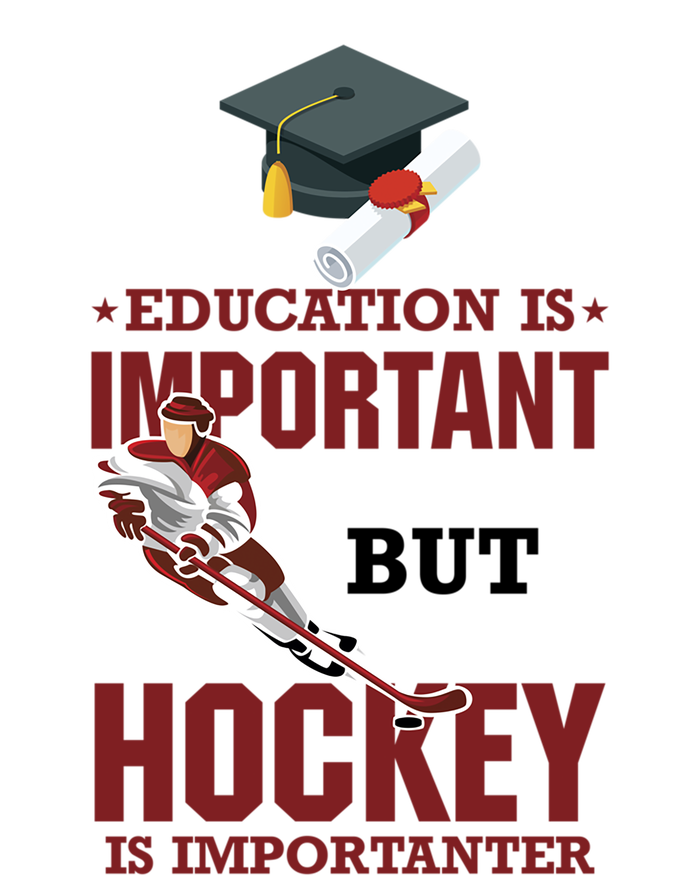 Education Is Important But Hockey Is Importanter Ice Sport Gift Hoodie