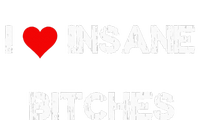 I Love Insane Bitches Baby Bodysuit