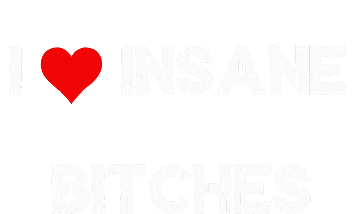 I Love Insane Bitches Baby Bodysuit